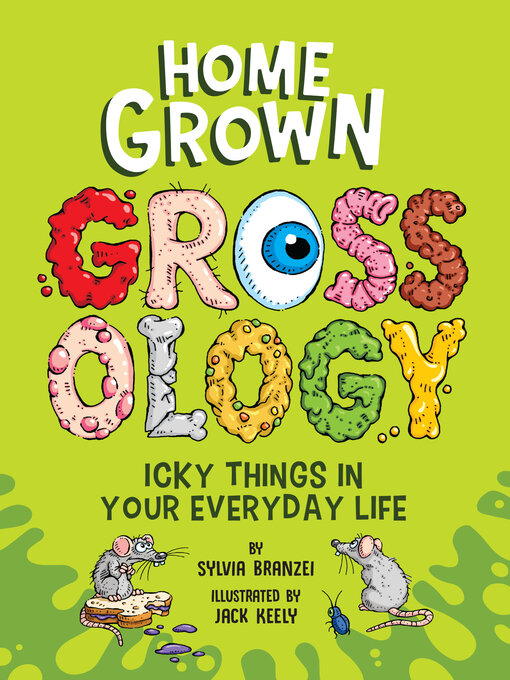 Title details for Homegrown Grossology by Sylvia Branzei - Available